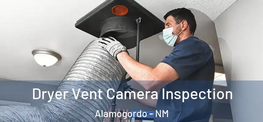  Dryer Vent Camera Inspection Alamogordo - NM