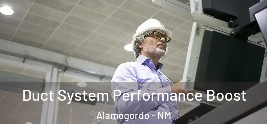  Duct System Performance Boost Alamogordo - NM