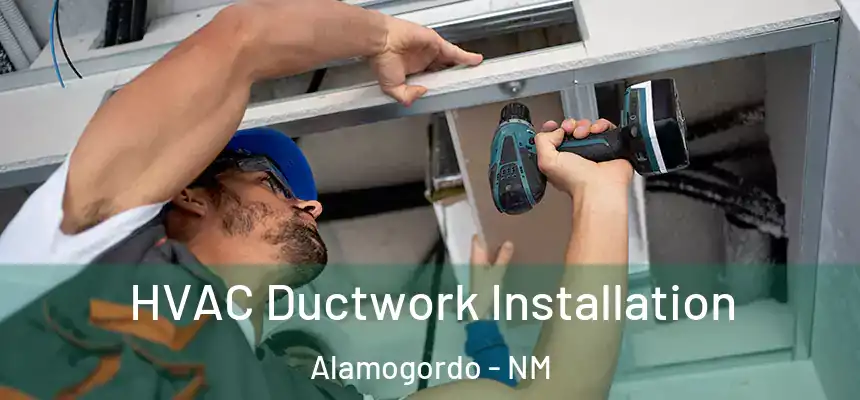  HVAC Ductwork Installation Alamogordo - NM