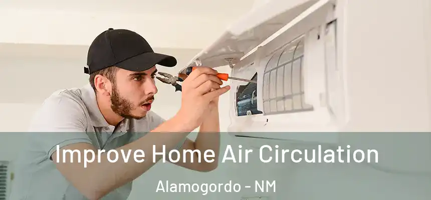  Improve Home Air Circulation Alamogordo - NM