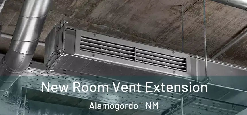  New Room Vent Extension Alamogordo - NM