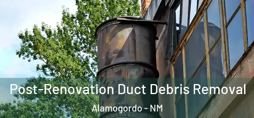  Post-Renovation Duct Debris Removal Alamogordo - NM