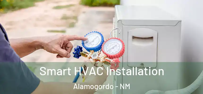  Smart HVAC Installation Alamogordo - NM