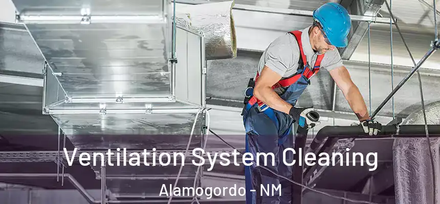  Ventilation System Cleaning Alamogordo - NM